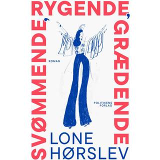 Svømmende, rygende, grædende - Lone Hørslev (På lager i varehus)