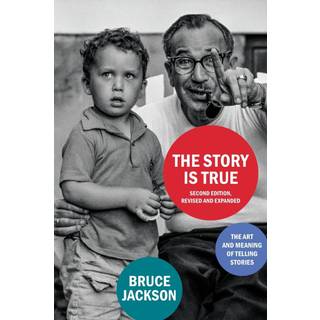 The Story Is True, Second Edition (4, 2023) | Bruce Jackson