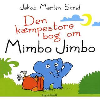 Den kæmpestore bog om Mimbo Jimbo - Jakob Martin Strid (På lager i varehus)