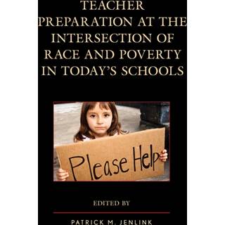 Teacher Preparation at the Intersection of Race and Poverty in Today's Schools