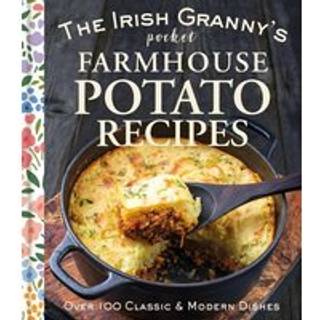 The Irish Granny's Pocket Farmhouse Potato Recipes