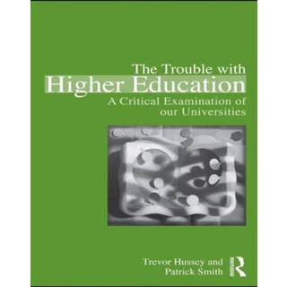 The Trouble with Higher Education