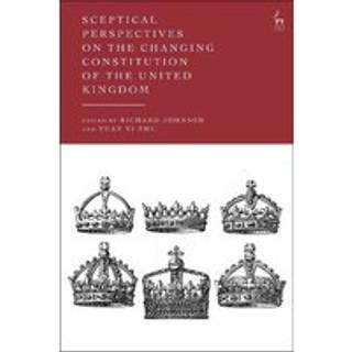 Sceptical Perspectives on the Changing Constitution of the United Kingdom