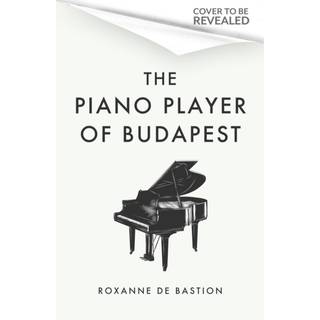 The Piano Player of Budapest