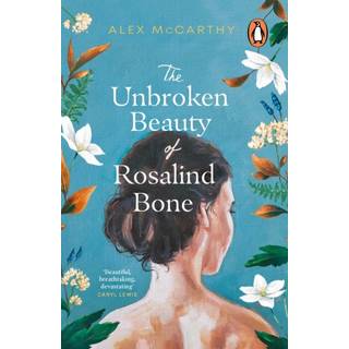 The Unbroken Beauty of Rosalind Bone