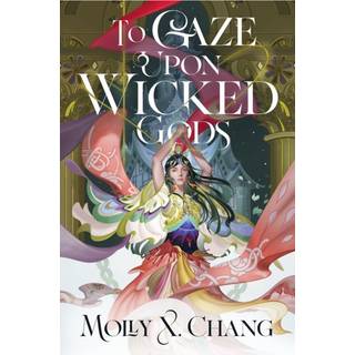 To Gaze Upon Wicked Gods