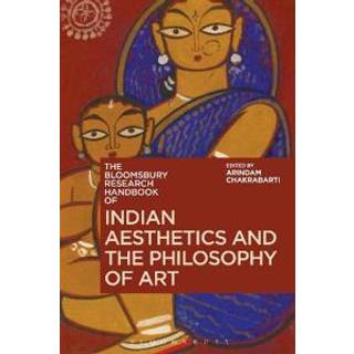 The Bloomsbury Research Handbook of Indian Aesthetics and the Philosophy of Art