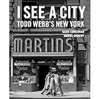 I See a City: Todd Webb's New York