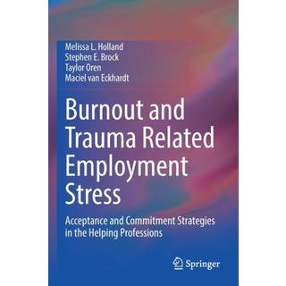 Burnout and Trauma Related Employment Stress