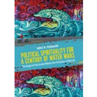 Political Spirituality for a Century of Water Wars