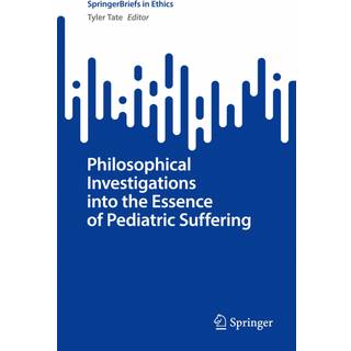 Philosophical Investigations into the Essence of Pediatric Suffering