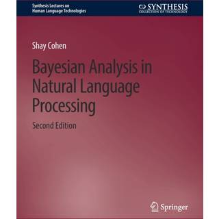 Bayesian Analysis in Natural Language Processing, Second Edition