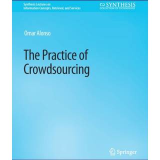 The Practice of Crowdsourcing