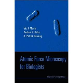 Atomic Force Microscopy For Biologists (2nd Edition)