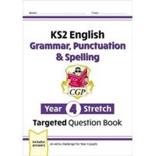 KS2 English Year 4 Stretch Grammar, Punctuation & Spelling Targeted Question Book (with Answers)