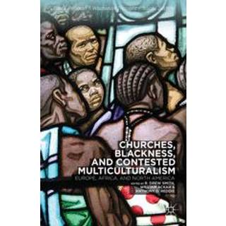 Churches, Blackness, and Contested Multiculturalism