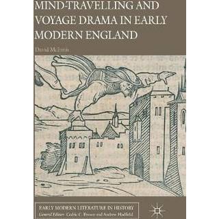 Mind-Travelling and Voyage Drama in Early Modern England