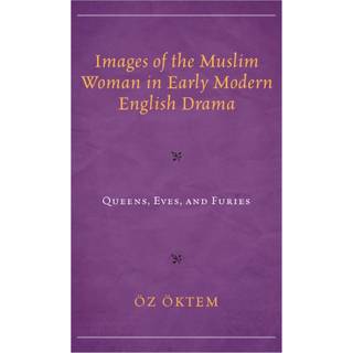 Images of the Muslim Woman in Early Modern English Drama