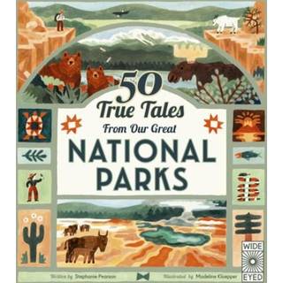 50 True Tales from Our Great National Parks