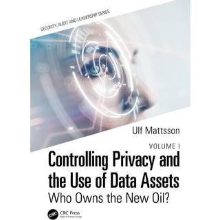 Controlling Privacy and the Use of Data Assets - Volume 1