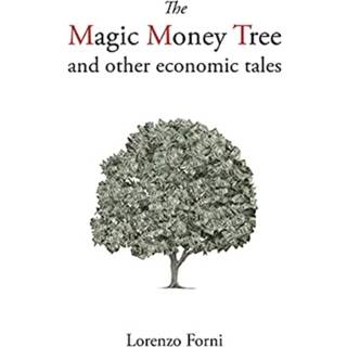 The Magic Money Tree and Other Economic Tales