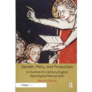 Gender, Piety, and Production in Fourteenth-Century English Apocalypse Manuscripts