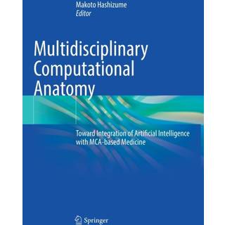 Multidisciplinary Computational Anatomy
