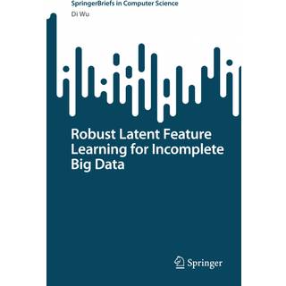 Robust Latent Feature Learning for Incomplete Big Data