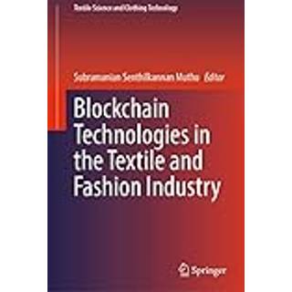 Blockchain Technologies in the Textile and Fashion Industry