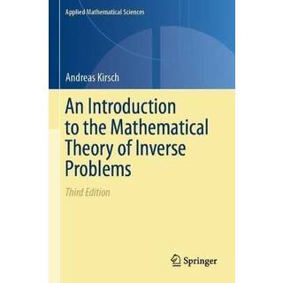 An Introduction to the Mathematical Theory of Inverse Problems