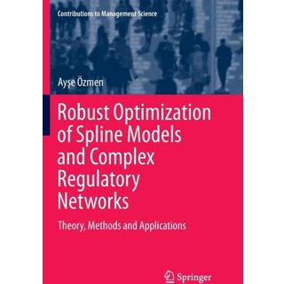 Robust Optimization of Spline Models and Complex Regulatory Networks