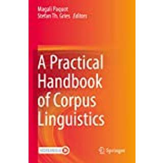 A Practical Handbook of Corpus Linguistics