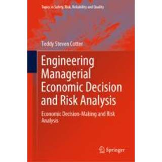 Engineering Managerial Economic Decision and Risk Analysis