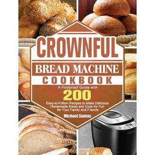 CROWNFUL Bread Machine Cookbook