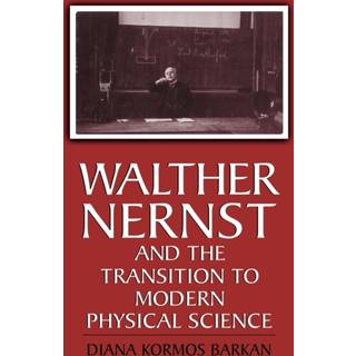 Walther Nernst and the Transition to Modern Physical Science