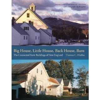 Big House, Little House, Back House, Barn – The Connected Farm Buildings of New England
