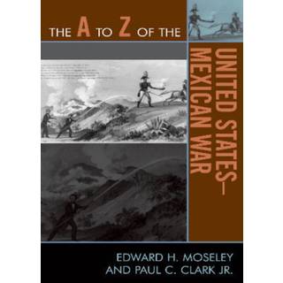 The A to Z of the United States-Mexican War