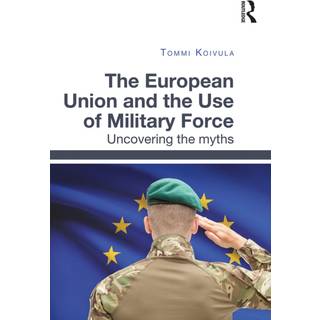 The European Union and the Use of Military Force