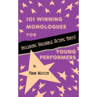 101 Winning Monologues for Young Performers