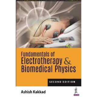 Fundamentals of Electrotherapy & Biomedical Physics