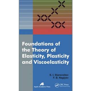 Foundations of the Theory of Elasticity, Plasticity, and Viscoelasticity