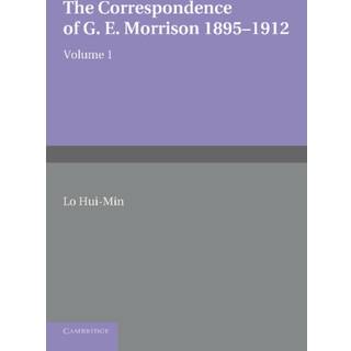 The Correspondence of G. E. Morrison 1895–12