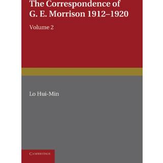 The Correspondence of G. E. Morrison 1912–1920