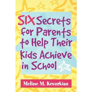 Six Secrets for Parents to Help Their Kids Achieve in School