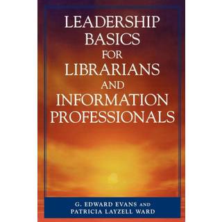 Leadership Basics for Librarians and Information Professionals