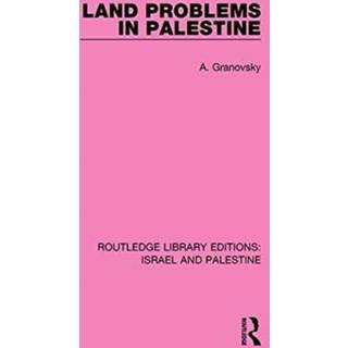 Land Problems in Palestine (RLE Israel and Palestine)