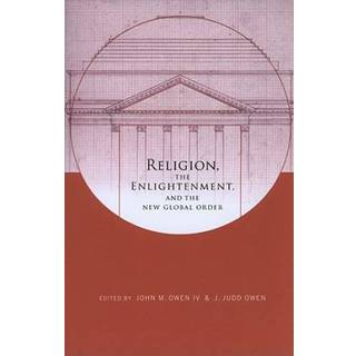 Religion, the Enlightenment, and the New Global Order (4, 2011) |