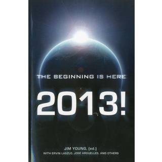 2013 – The Beginning Is Here