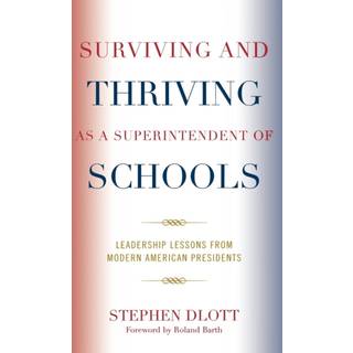 Surviving and Thriving as a Superintendent of Schools