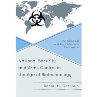 National Security and Arms Control in the Age of Biotechnology